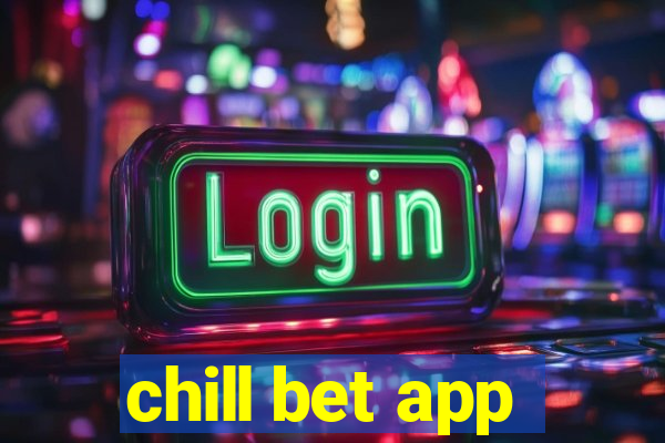 chill bet app